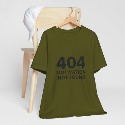 404 Motivation Not Found Introverts Humor Unisex Jersey Short Sleeve Tee T-shirt