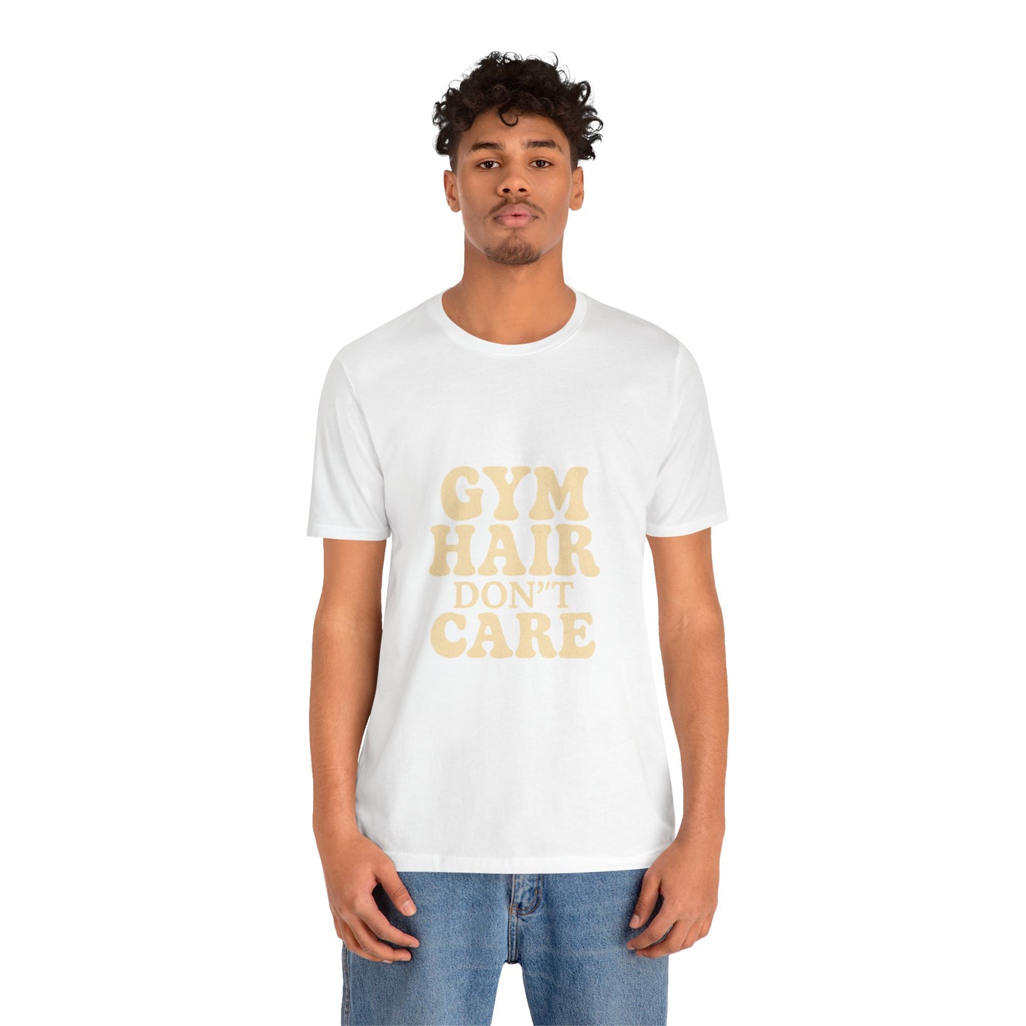 Gym Hair Don't Care Unisex Jersey Short Sleeve Tee T-shirt