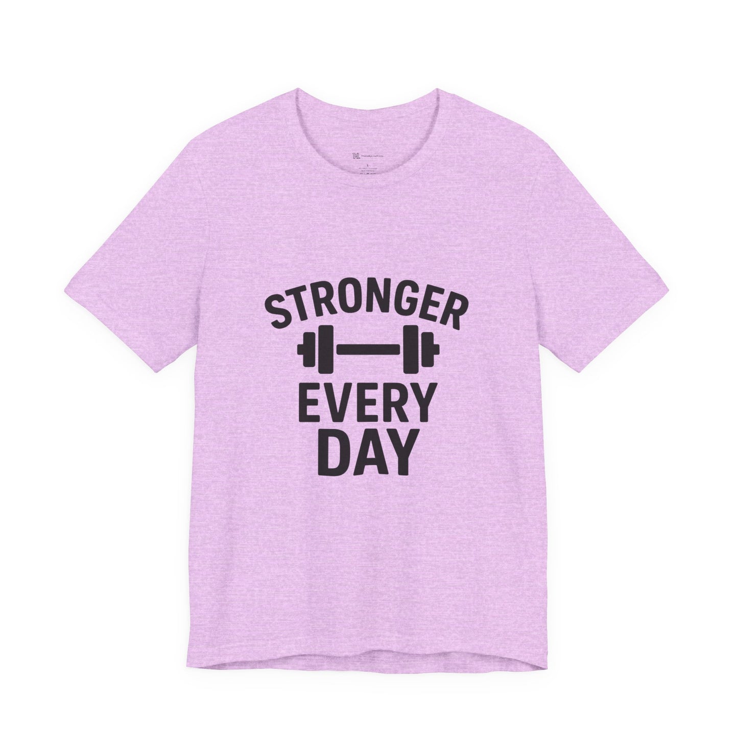 Stronger Every Day Unisex Jersey Short Sleeve Tee T-shirt