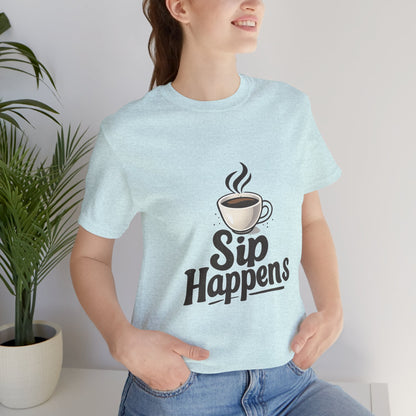 Sip Happens Coffee Cup Unisex Jersey Short Sleeve Tee T-shirt