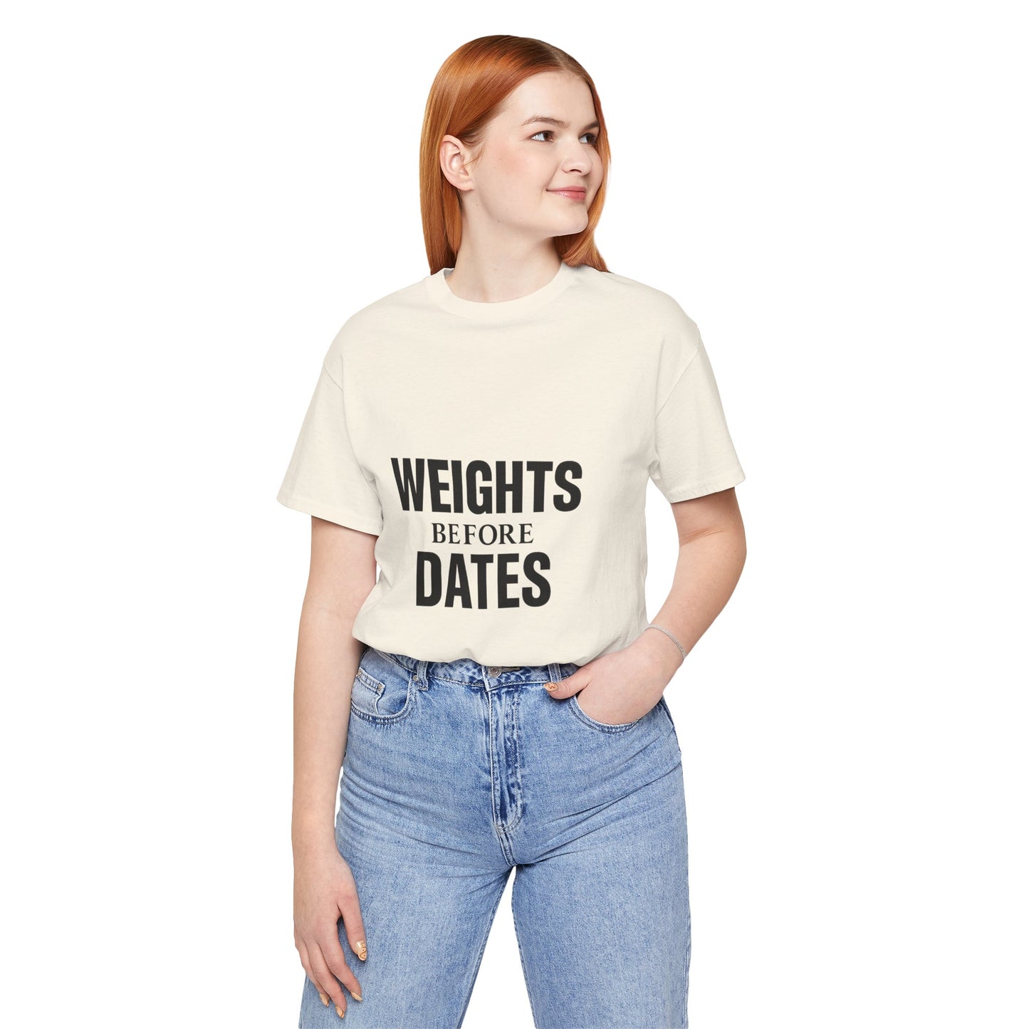 Weights Before Dates Gym Unisex Jersey Short Sleeve Tee T-shirt