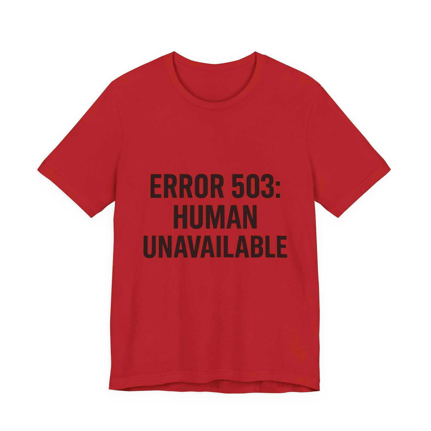 Human Unavailable Unisex Jersey Short Sleeve Tee T-shirt
