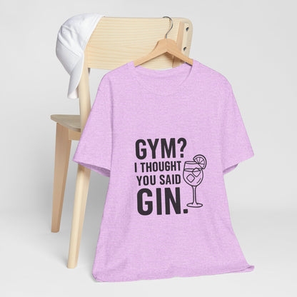 I Thought You Said Gin Unisex Jersey Short Sleeve Tee T-shirt