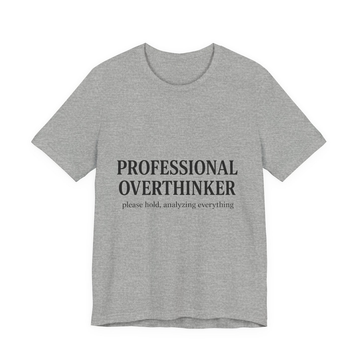 Professional Overthinker Unisex Jersey Short Sleeve Tee T-shirt