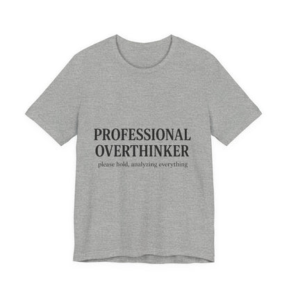 Professional Overthinker Unisex Jersey Short Sleeve Tee T-shirt