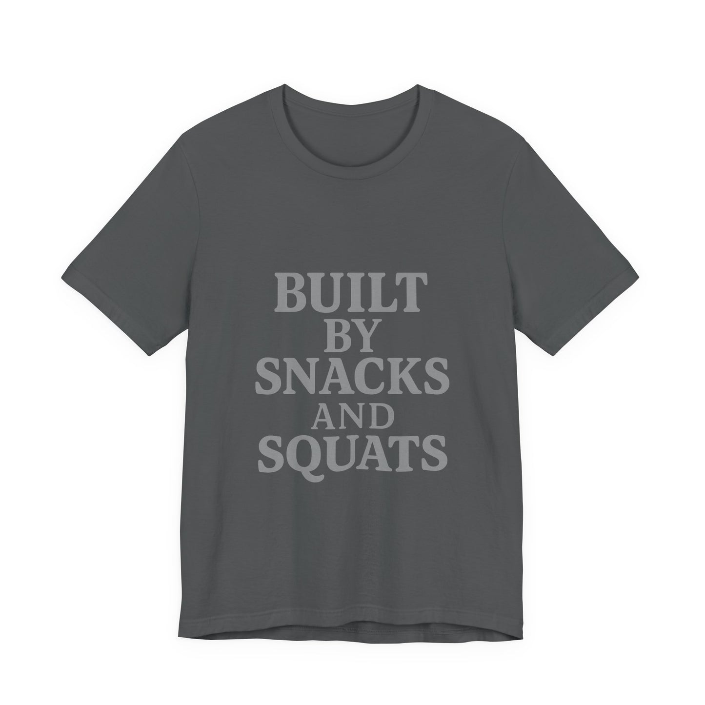 Built By Snacks And Squats Gym Humor Unisex Jersey Short Sleeve Tee T-shirt