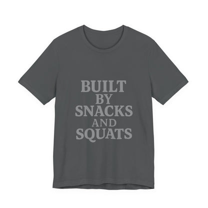 Built By Snacks And Squats Gym Humor Unisex Jersey Short Sleeve Tee T-shirt