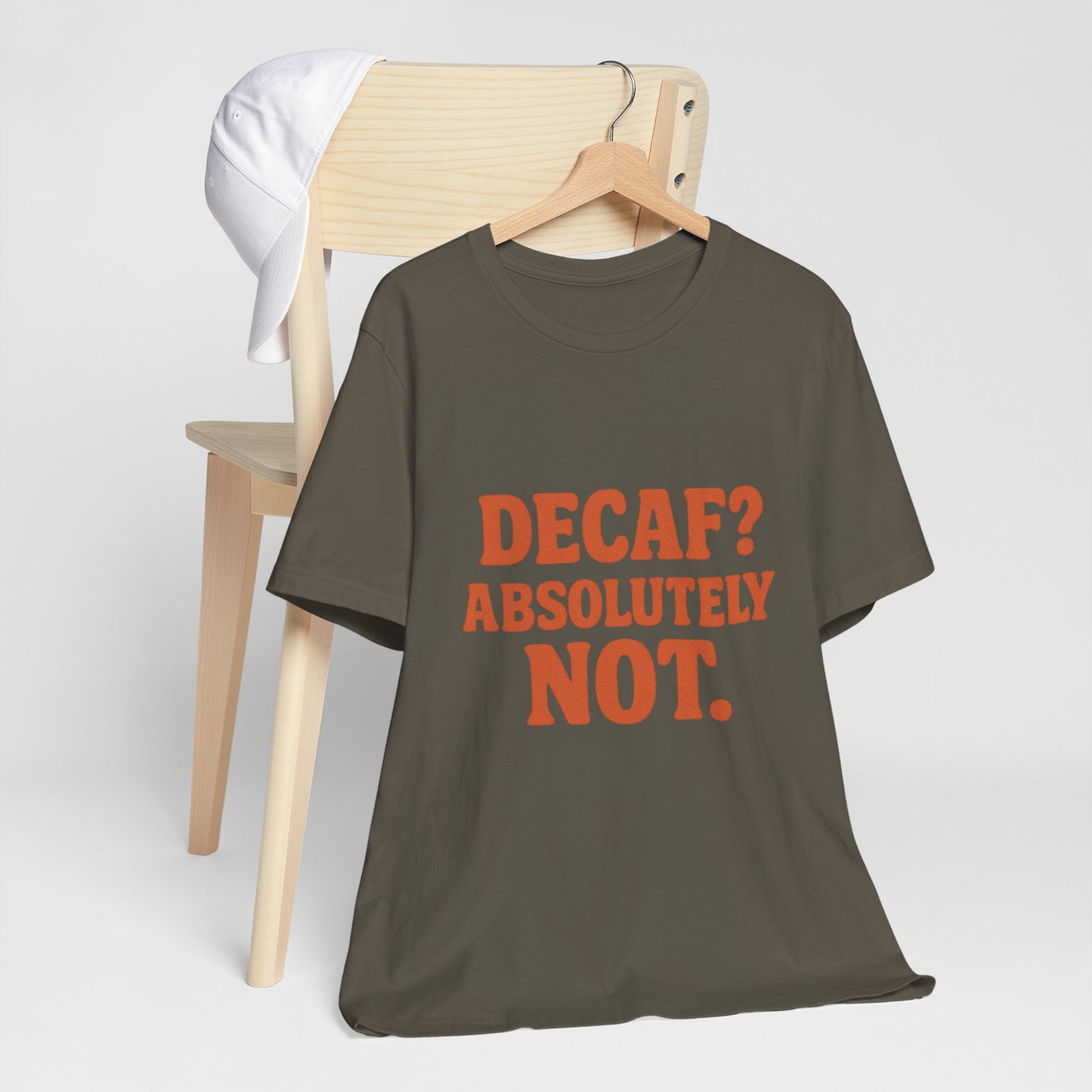 Decaf? Abssolutely Not Unisex Jersey Short Sleeve Tee T-shirt
