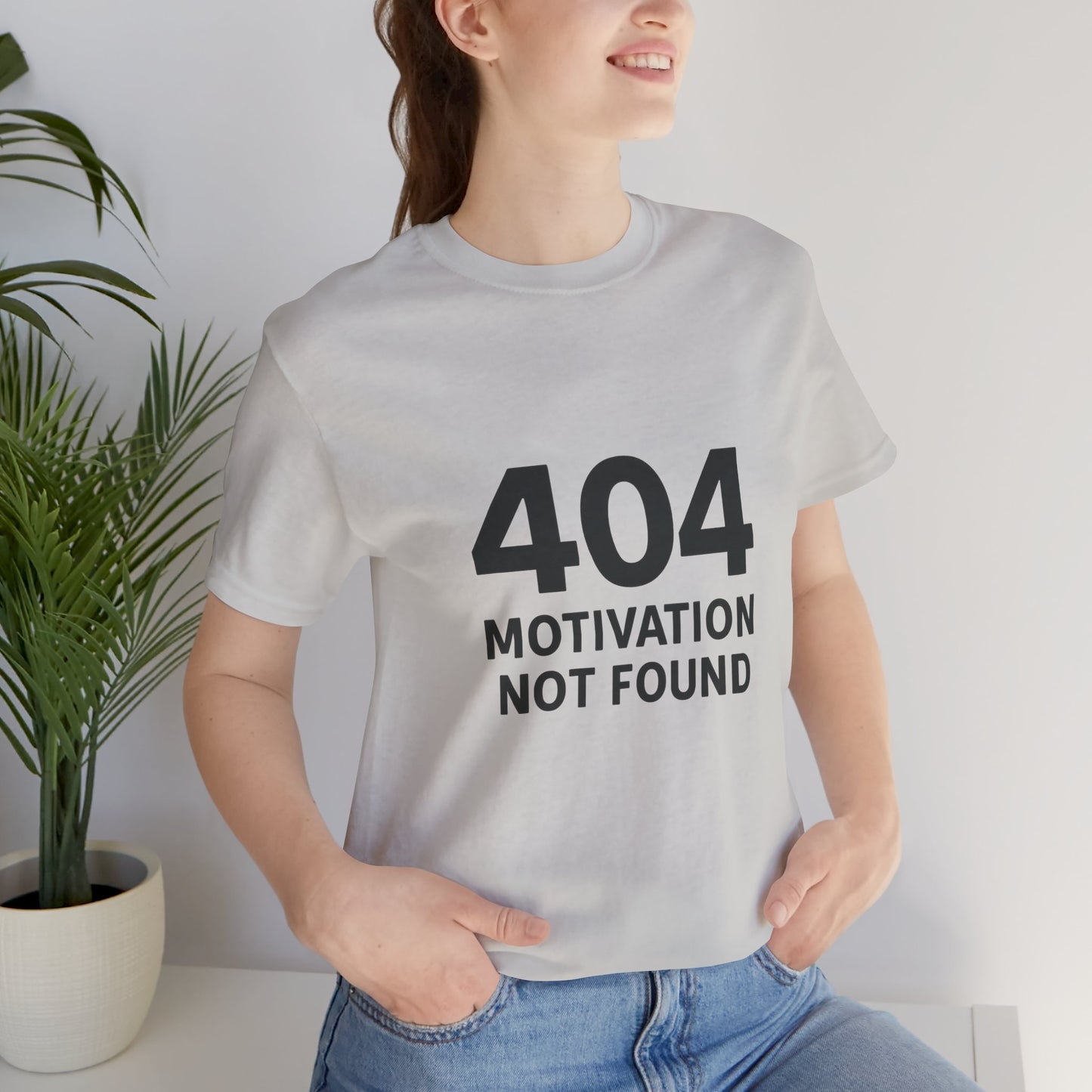 404 Motivation Not Found Introverts Humor Unisex Jersey Short Sleeve Tee T-shirt