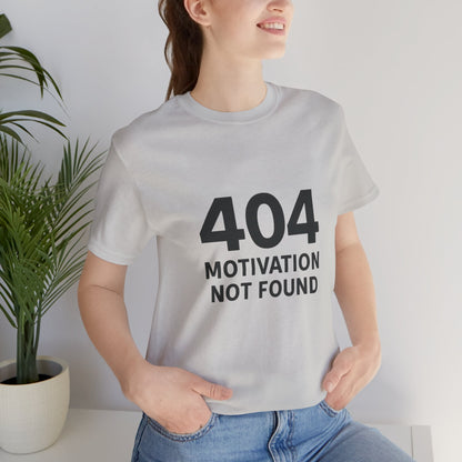 404 Motivation Not Found Introverts Humor Unisex Jersey Short Sleeve Tee T-shirt