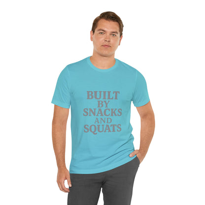 Built By Snacks And Squats Gym Humor Unisex Jersey Short Sleeve Tee T-shirt