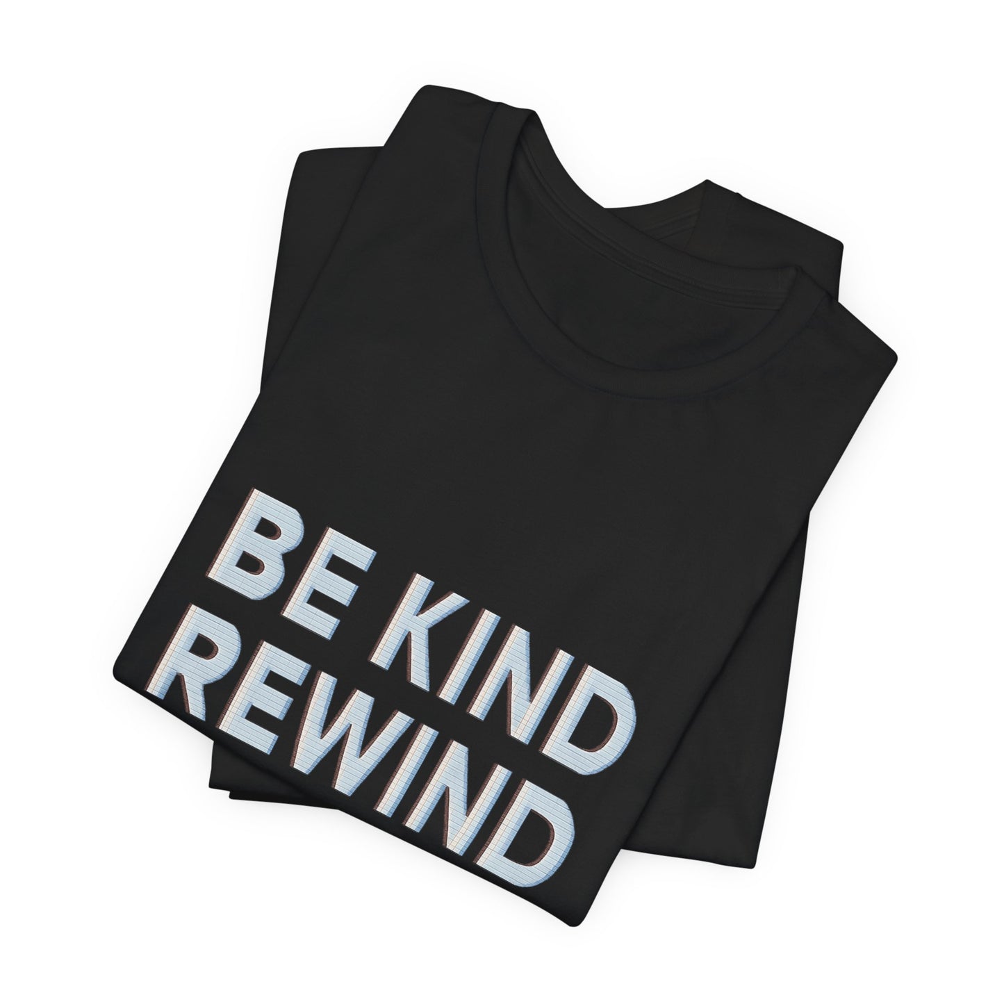 Be Kind Rewind Unisex Jersey Short Sleeve Tee T-shirt