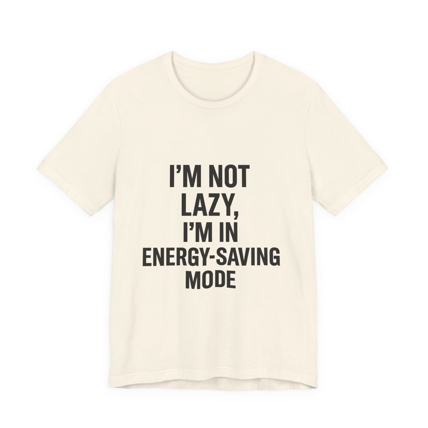 I'm Not Lazy Unisex Jersey Short Sleeve Tee T-shirt