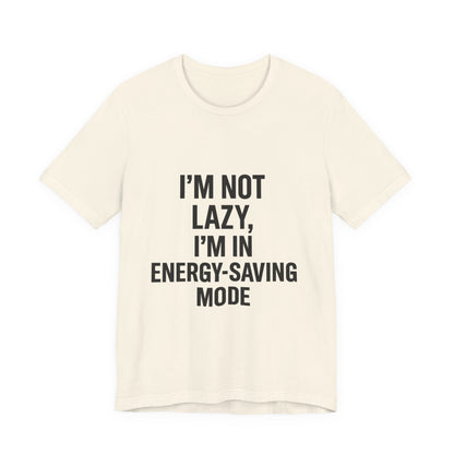 I'm Not Lazy Unisex Jersey Short Sleeve Tee T-shirt