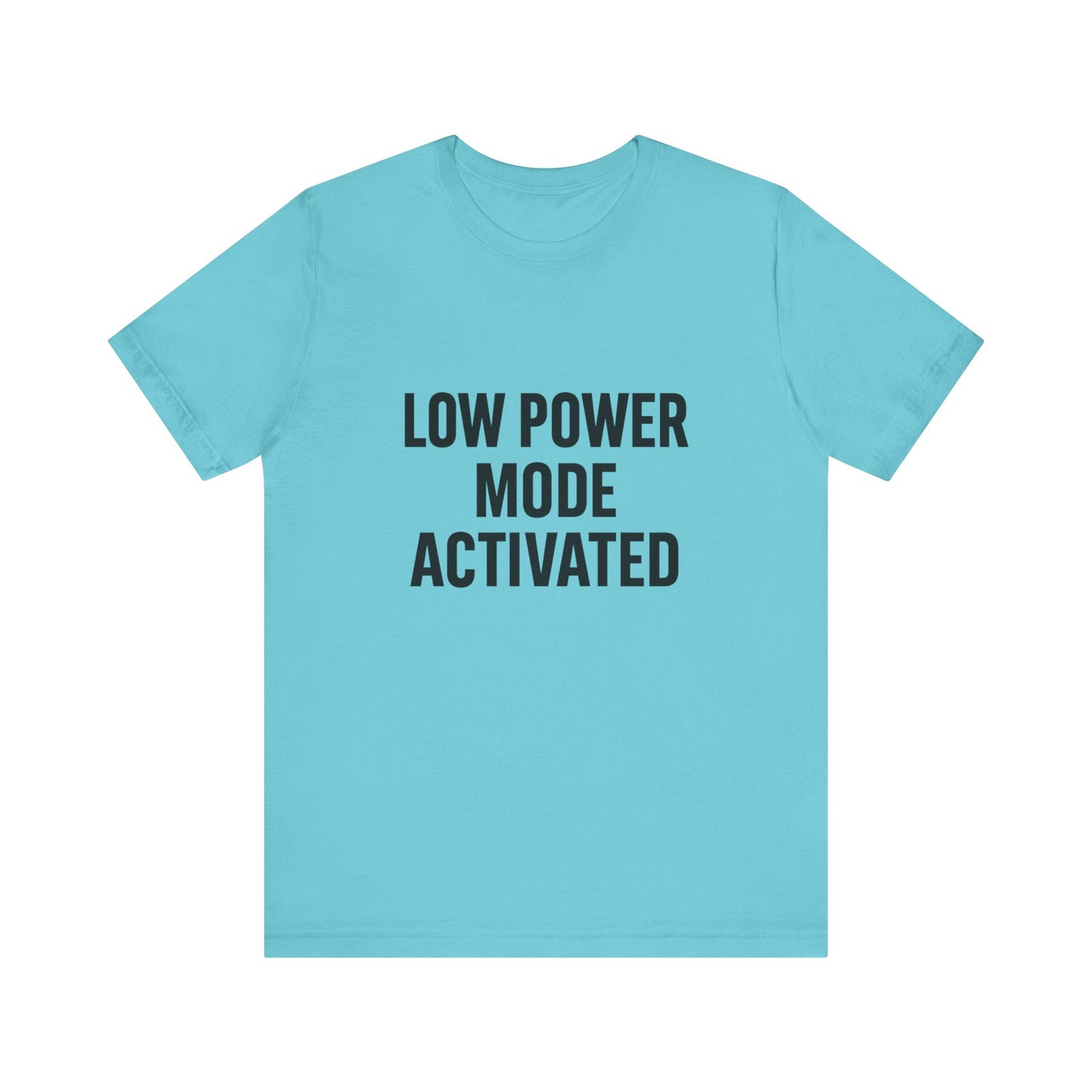 Low Battery Mode Activated Unisex Jersey Short Sleeve Tee T-shirt