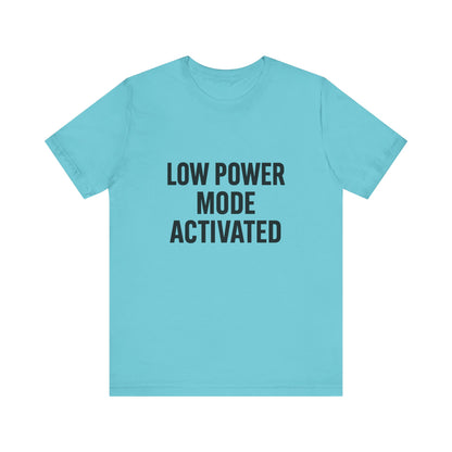 Low Battery Mode Activated Unisex Jersey Short Sleeve Tee T-shirt