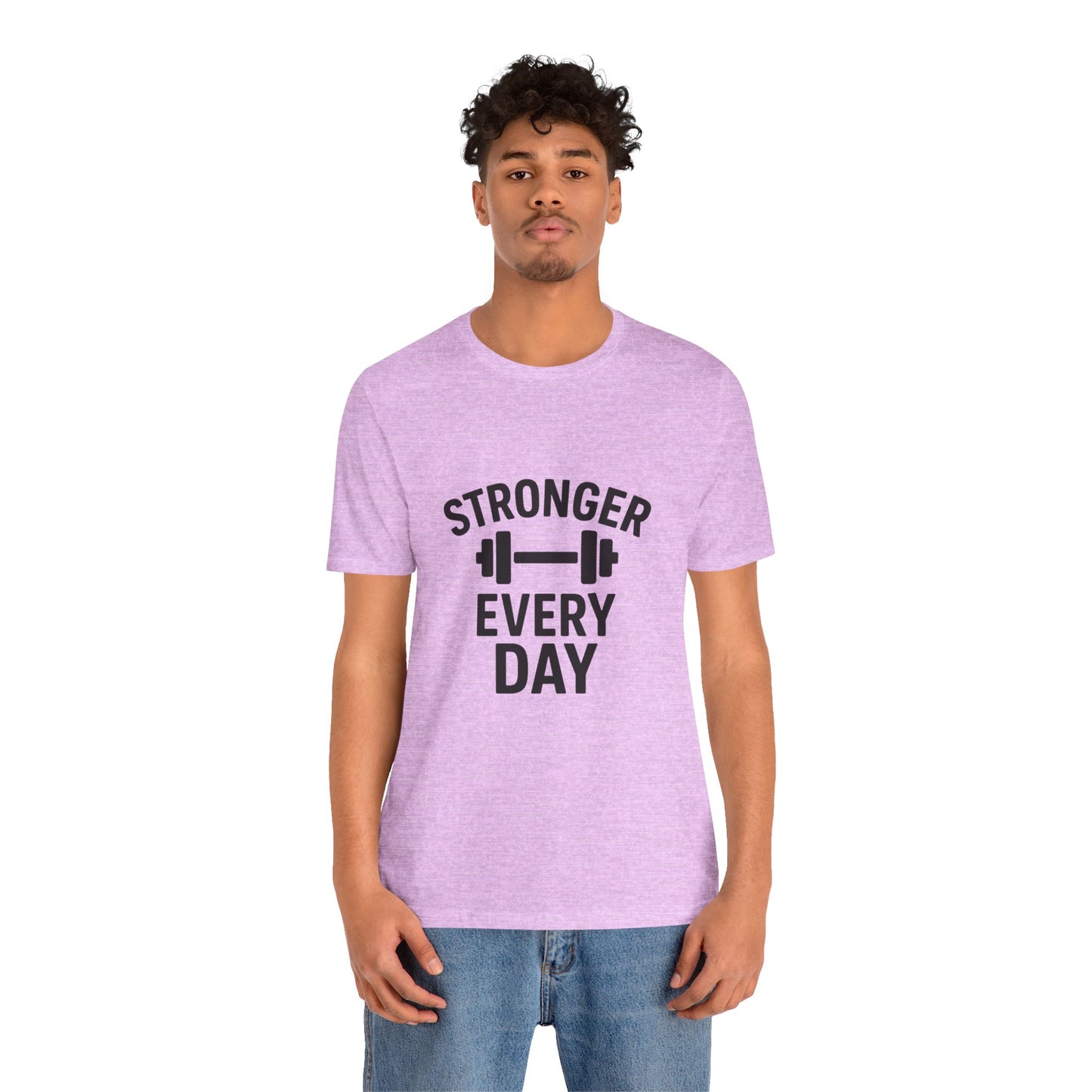 Stronger Every Day Unisex Jersey Short Sleeve Tee T-shirt