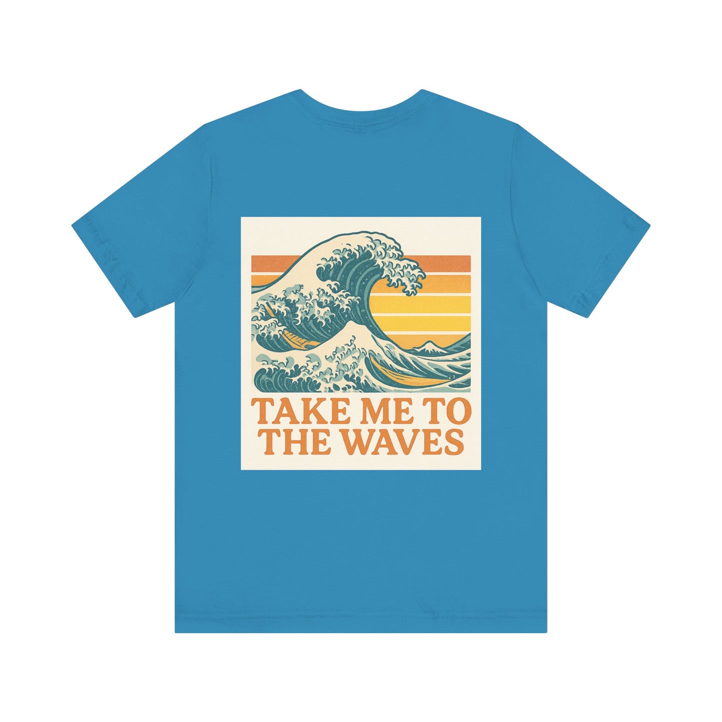 Logo Take Me To The Waves Back Side Design Unisex Jersey Short Sleeve Tee T-shirt