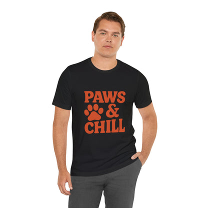 Paws and Chill Pet Lovers Unisex Jersey Short Sleeve Tee T-shirt