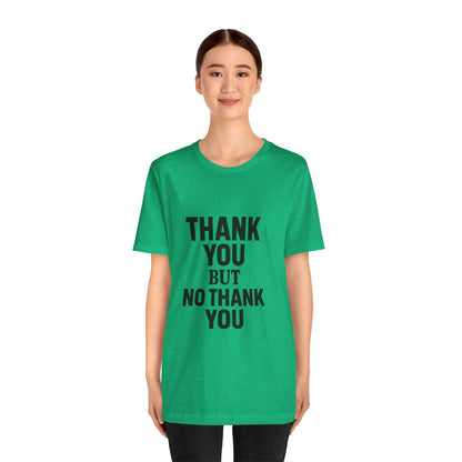 Thank You But No Thank You In Black Unisex Jersey Short Sleeve Tee T-shirt