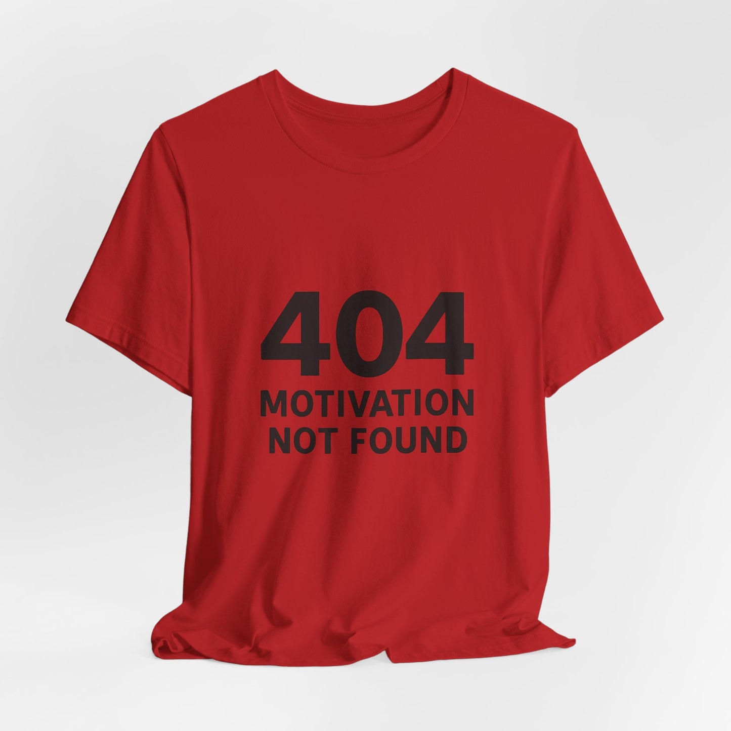 404 Motivation Not Found Introverts Humor Unisex Jersey Short Sleeve Tee T-shirt