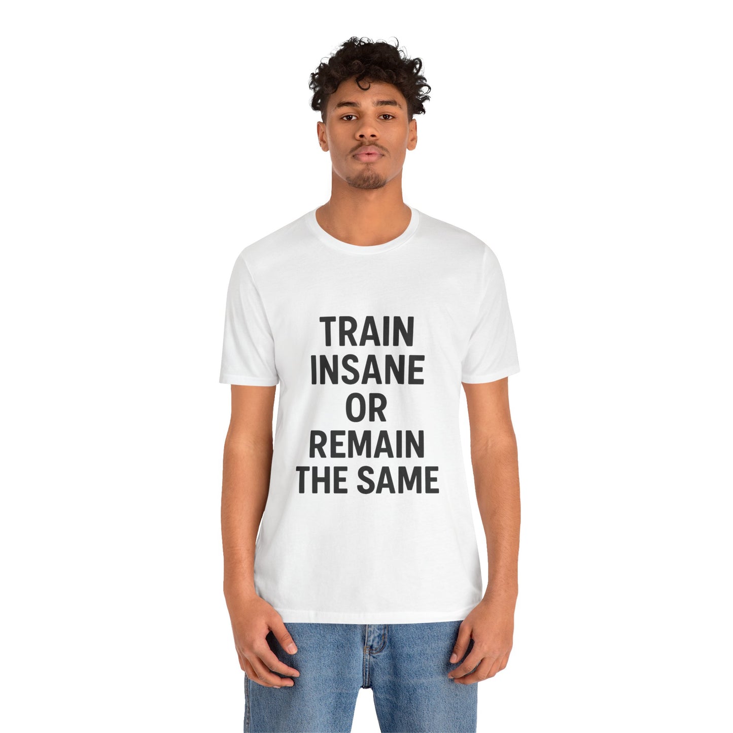 Train Insane Unisex Jersey Short Sleeve Tee T-shirt