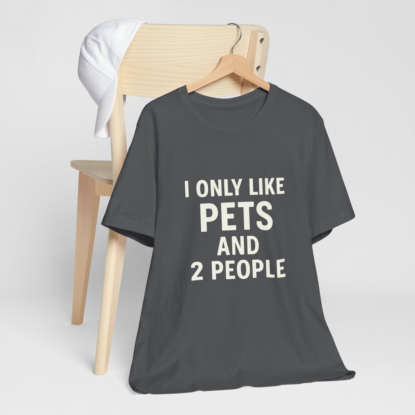 I Only Like Pets Unisex Jersey Short Sleeve Tee T-shirt