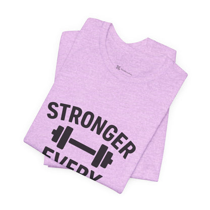 Stronger Every Day Unisex Jersey Short Sleeve Tee T-shirt
