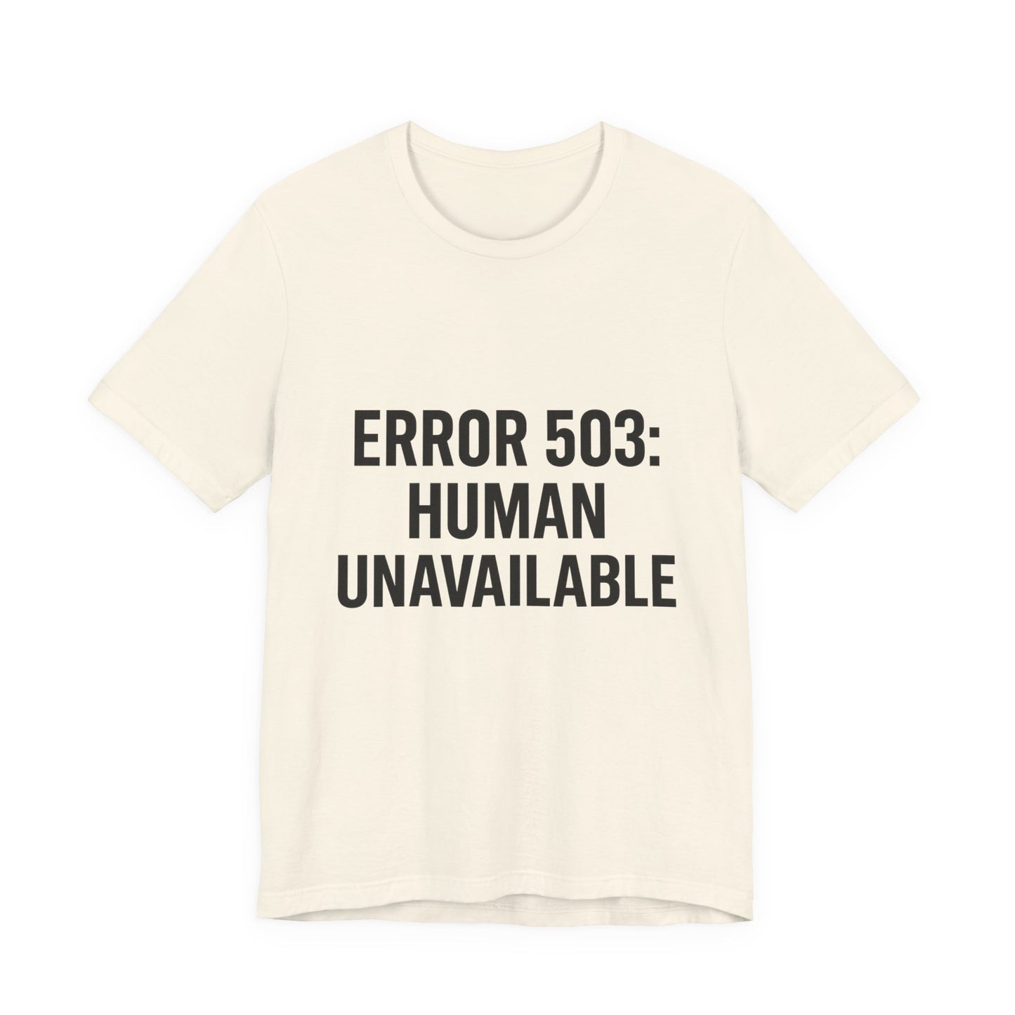 Human Unavailable Unisex Jersey Short Sleeve Tee T-shirt