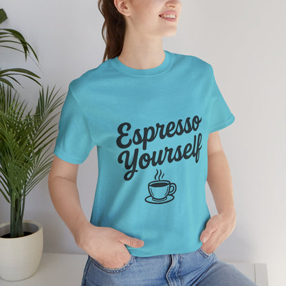 Espresso Yourself Coffee Cup Illustrated Unisex Jersey Short Sleeve Tee T-shirt