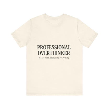 Professional Overthinker Unisex Jersey Short Sleeve Tee T-shirt