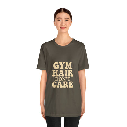 Gym Hair Don't Care Unisex Jersey Short Sleeve Tee T-shirt
