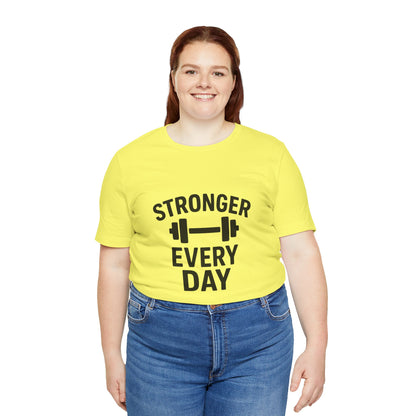 Stronger Every Day Unisex Jersey Short Sleeve Tee T-shirt