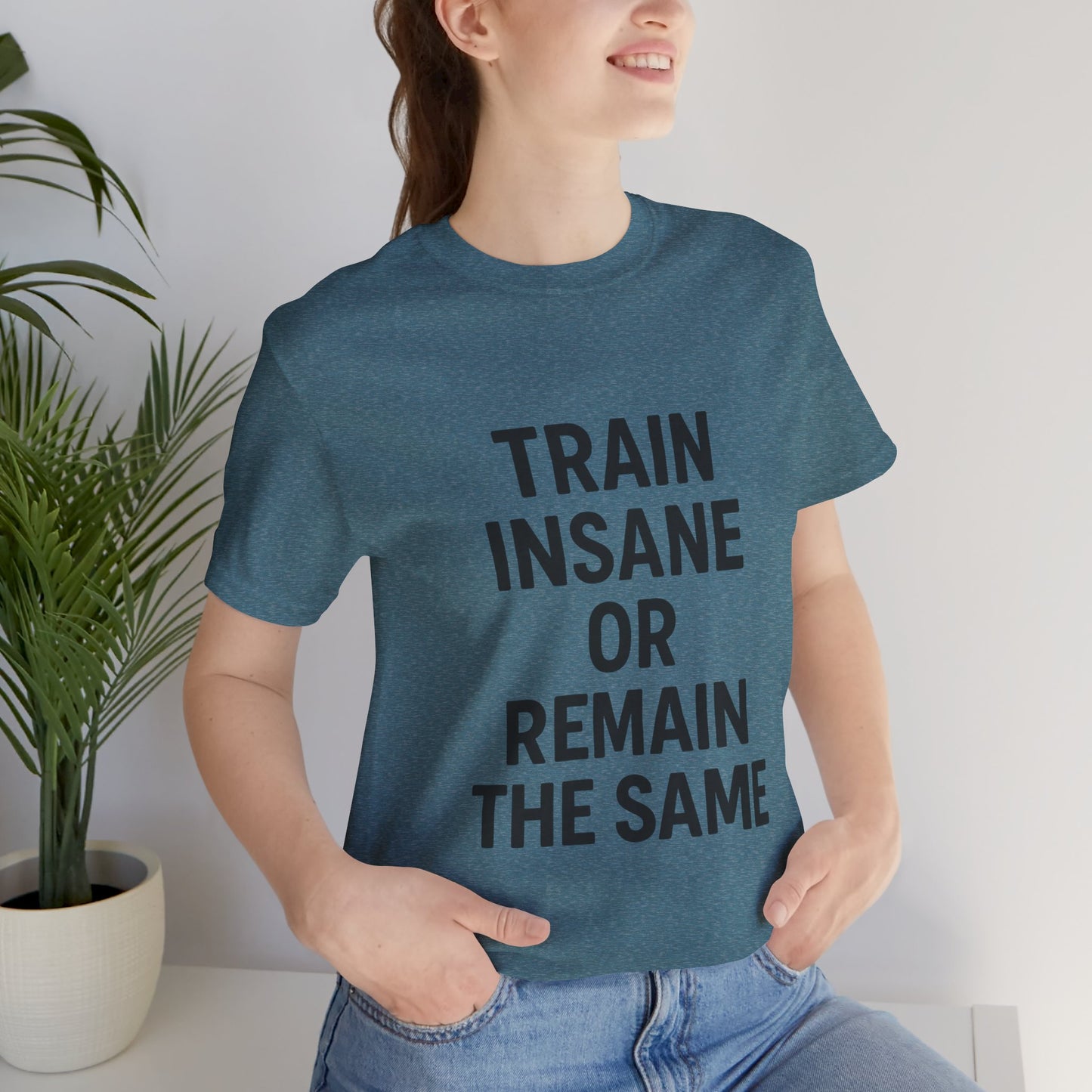 Train Insane Unisex Jersey Short Sleeve Tee T-shirt