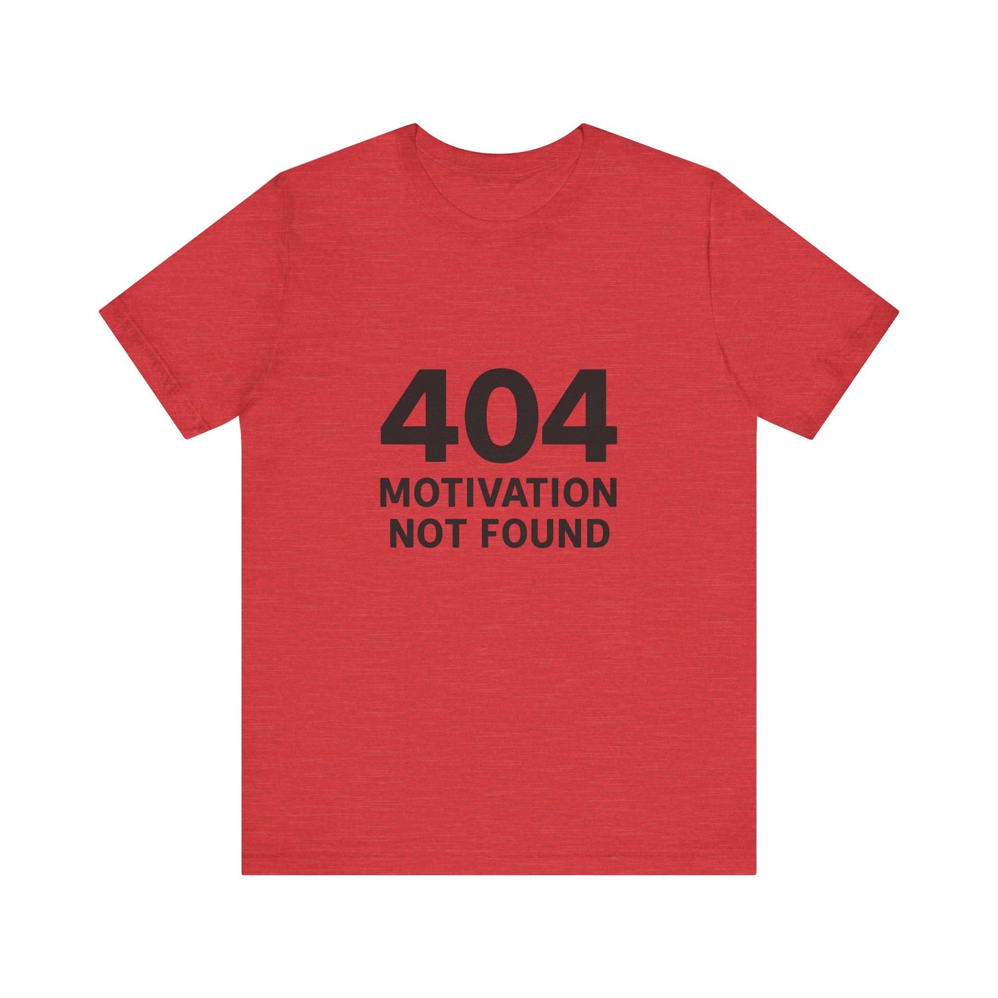 404 Motivation Not Found Introverts Humor Unisex Jersey Short Sleeve Tee T-shirt