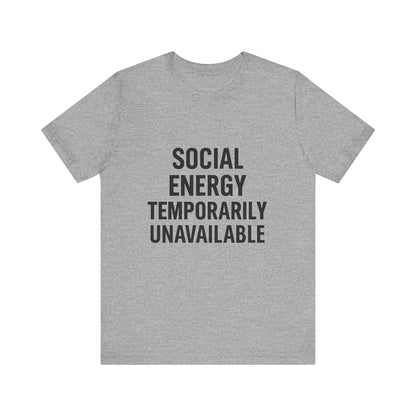Social Energy Unavailable Unisex Jersey Short Sleeve Tee T-shirt