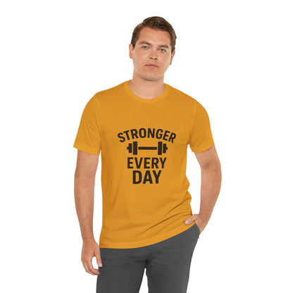 Stronger Every Day Unisex Jersey Short Sleeve Tee T-shirt