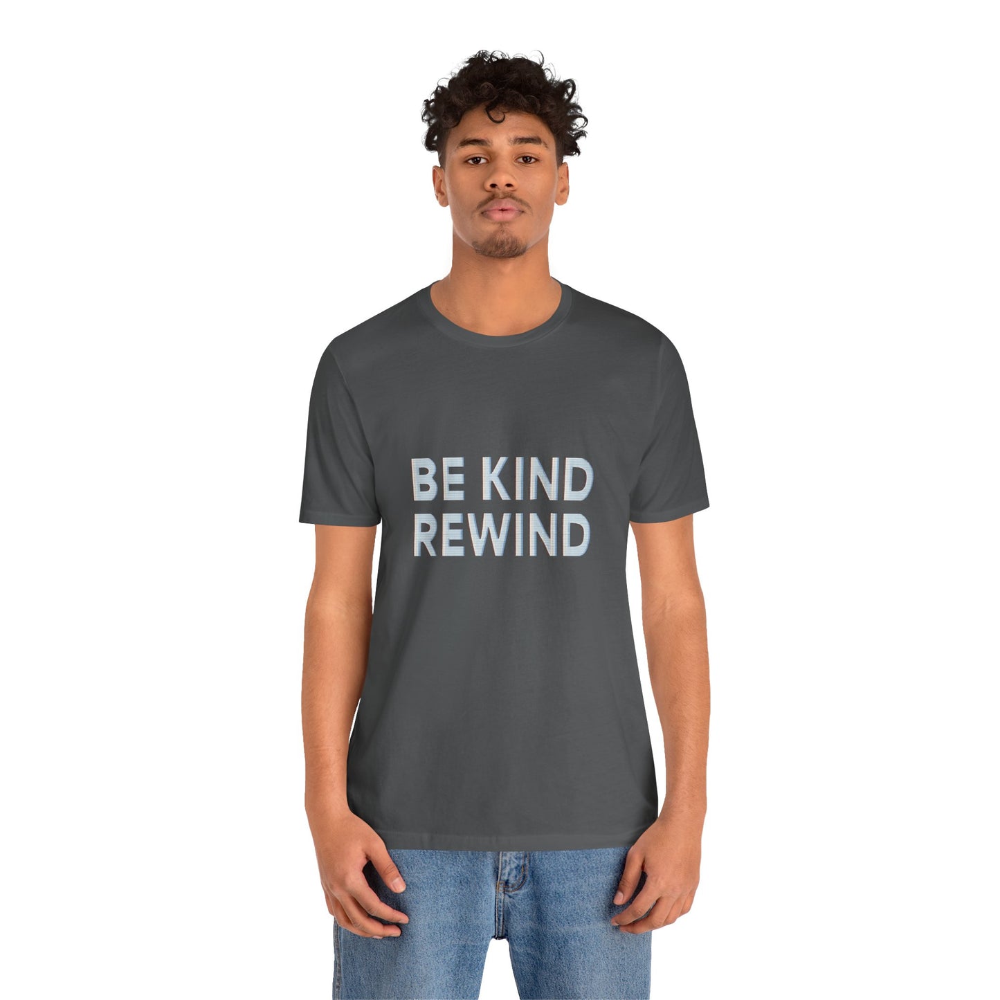 Be Kind Rewind Unisex Jersey Short Sleeve Tee T-shirt