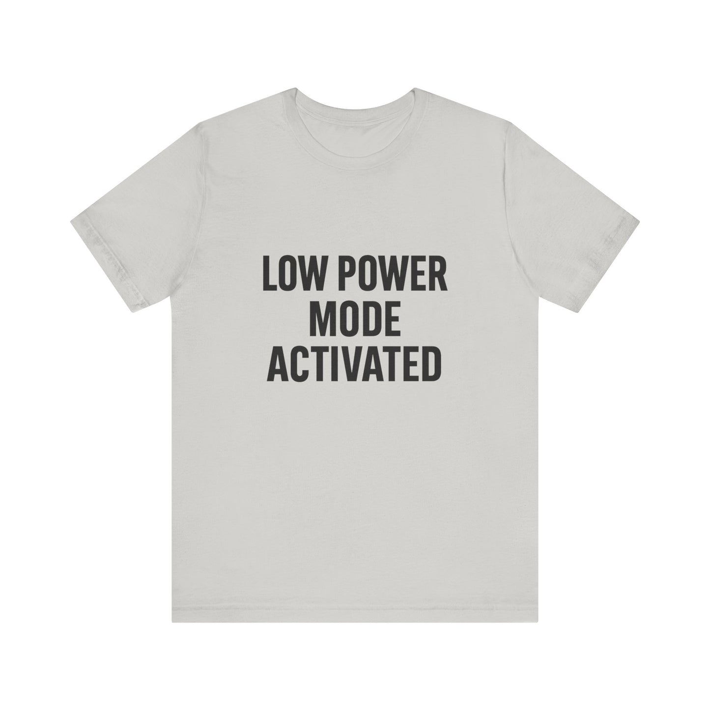 Low Battery Mode Activated Unisex Jersey Short Sleeve Tee T-shirt