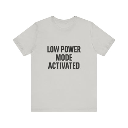 Low Battery Mode Activated Unisex Jersey Short Sleeve Tee T-shirt
