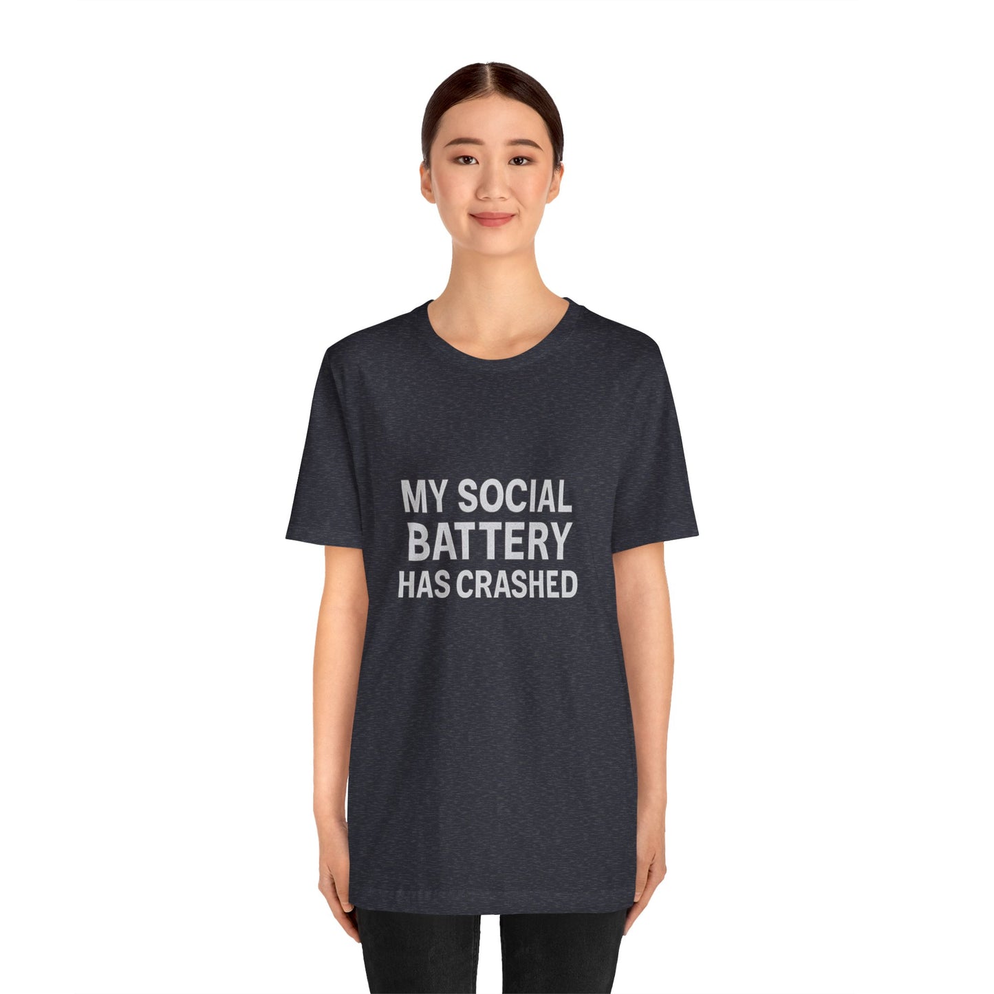My Social Battery Has Crushed Unisex Jersey Short Sleeve Tee T-shirt