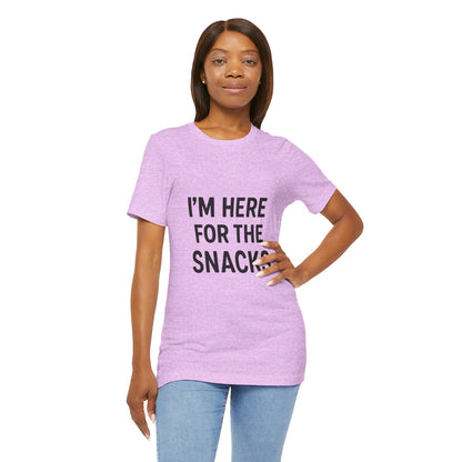 I'm Here For The Snacks Unisex Jersey Short Sleeve Tee T-shirt