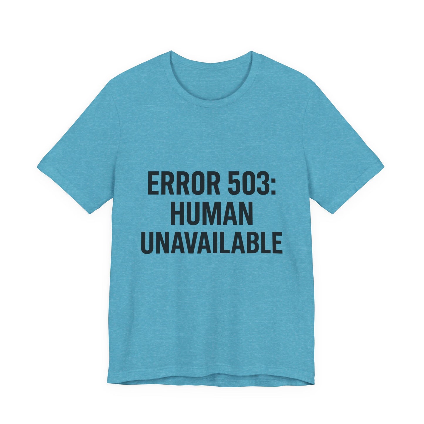 Human Unavailable Unisex Jersey Short Sleeve Tee T-shirt