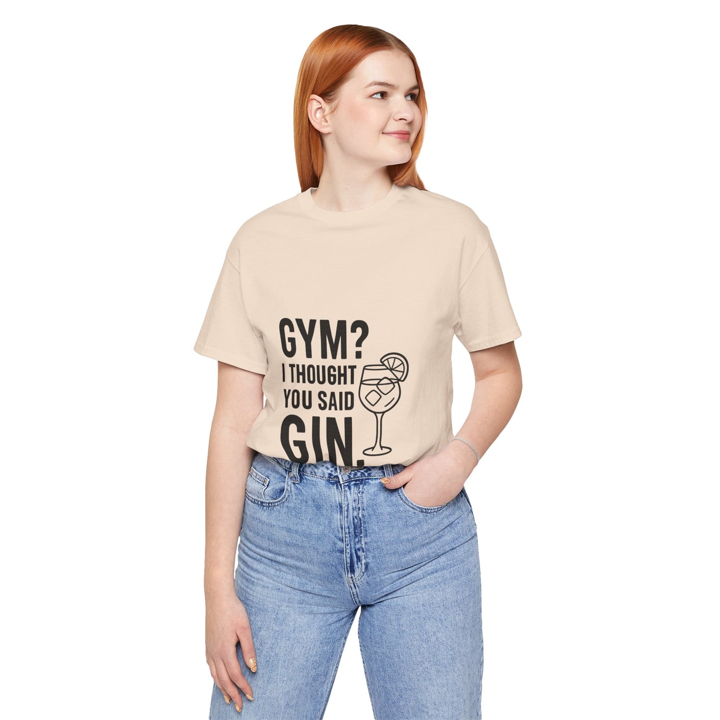 I Thought You Said Gin Unisex Jersey Short Sleeve Tee T-shirt