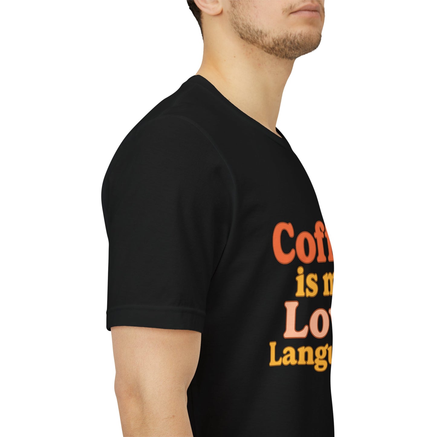 Coffee Is My Love Language Unisex Jersey Short Sleeve Tee T-shirt