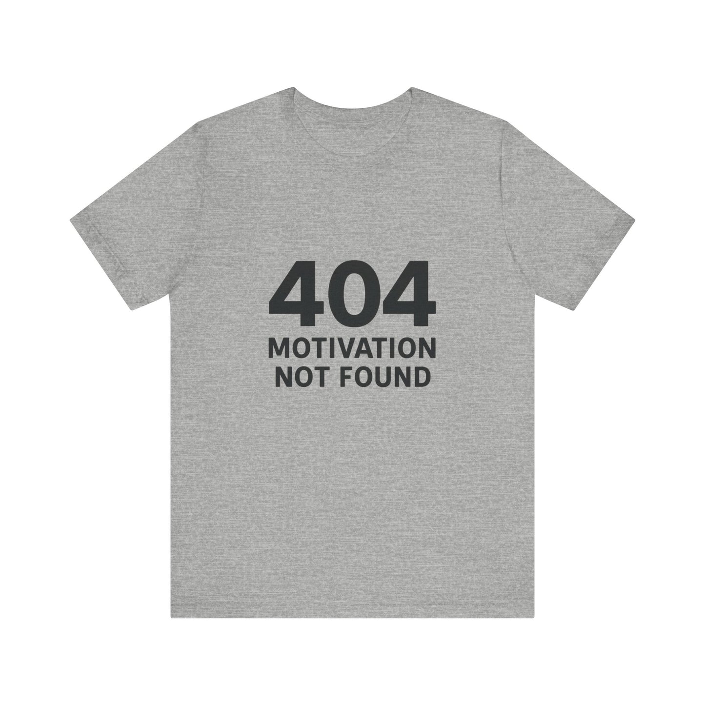 404 Motivation Not Found Introverts Humor Unisex Jersey Short Sleeve Tee T-shirt