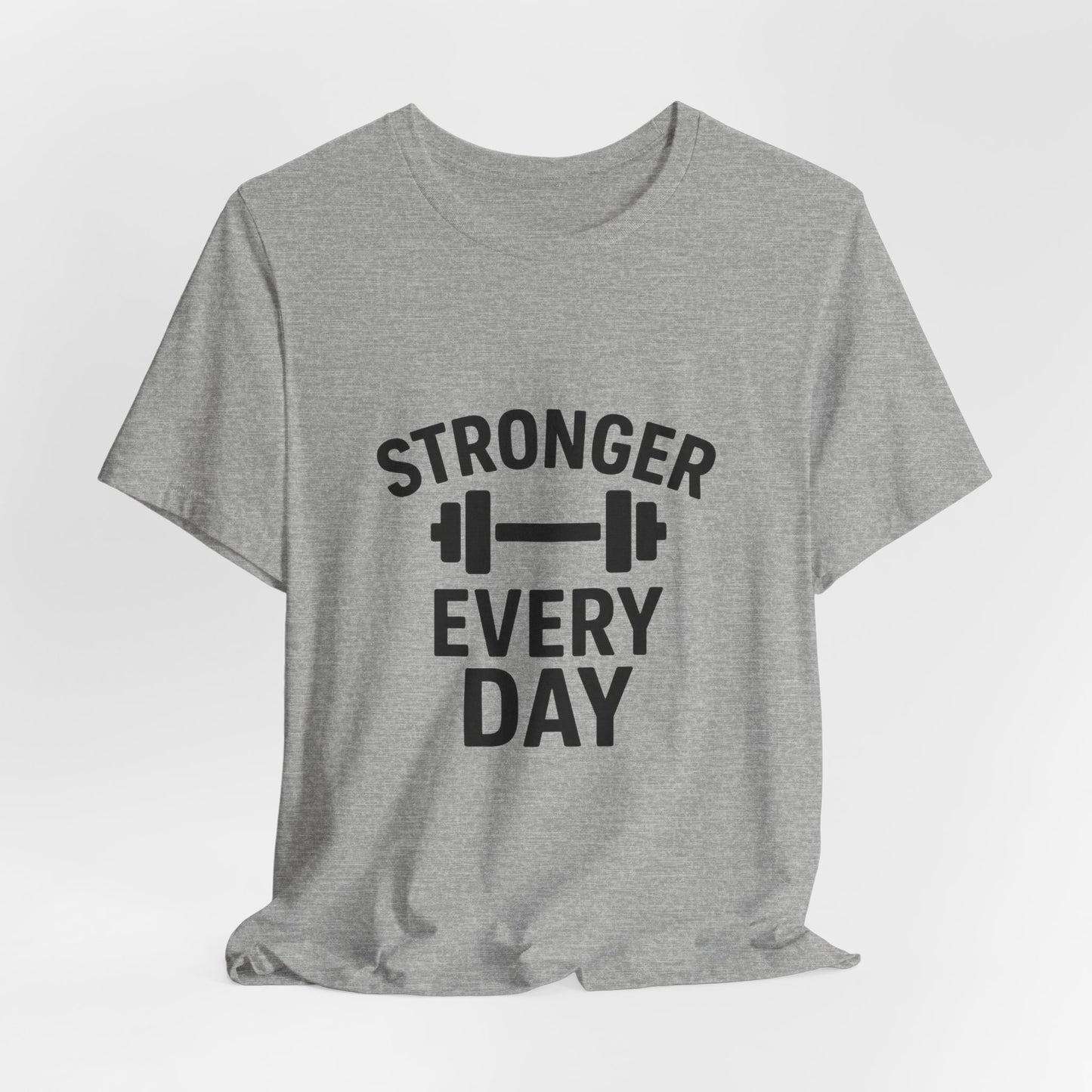 Stronger Every Day Unisex Jersey Short Sleeve Tee T-shirt