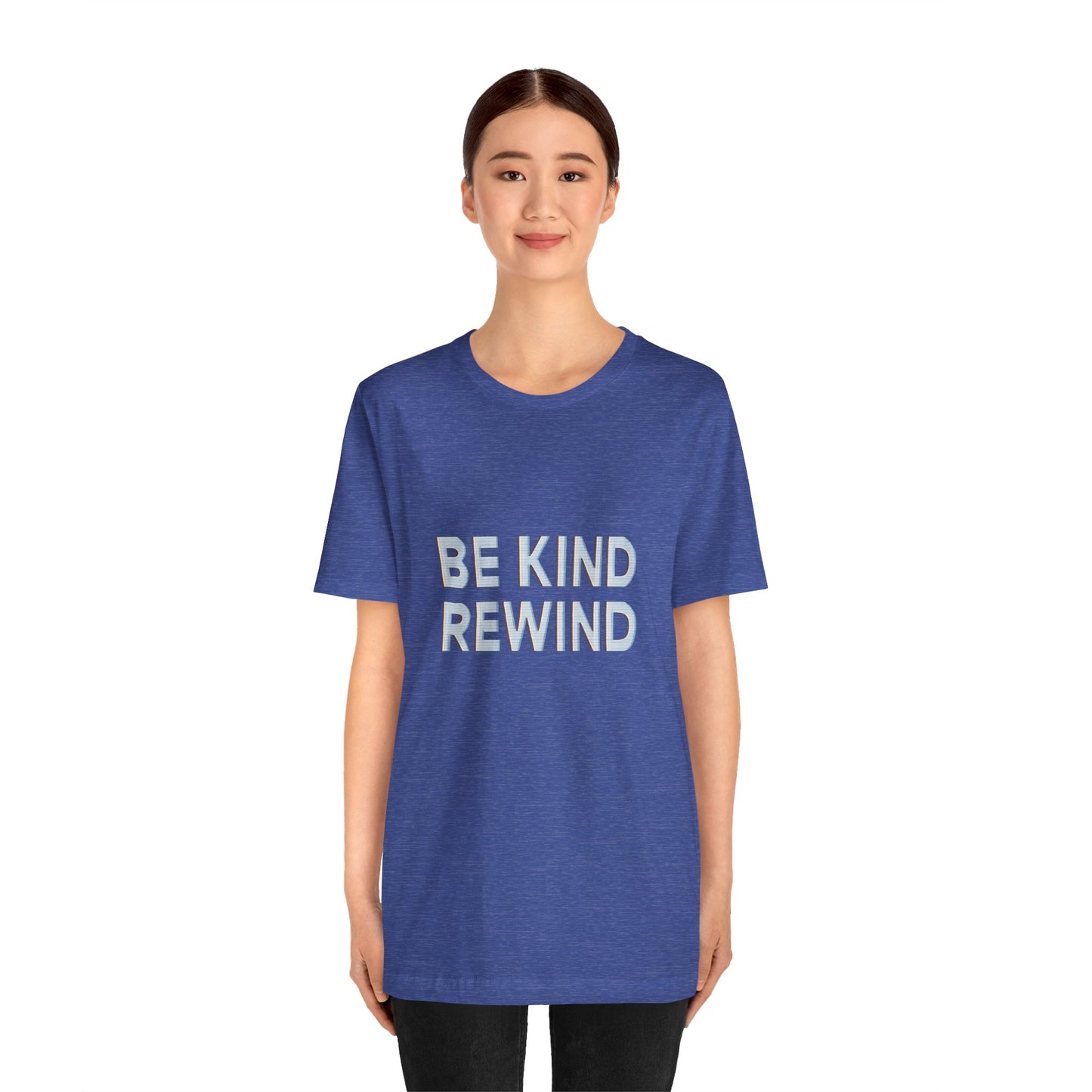 Be Kind Rewind Unisex Jersey Short Sleeve Tee T-shirt