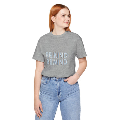 Be Kind Rewind Unisex Jersey Short Sleeve Tee T-shirt