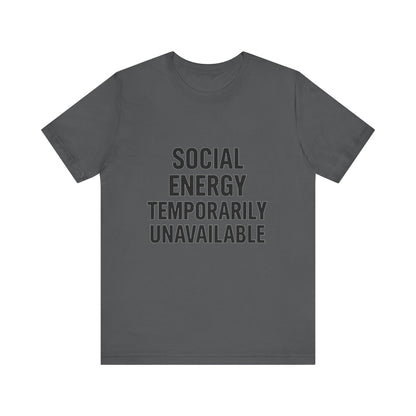 Social Energy Unavailable Unisex Jersey Short Sleeve Tee T-shirt